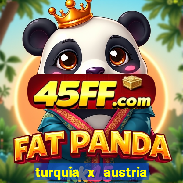 turquia x austria onde assistir